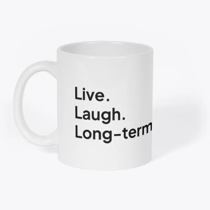 Live. Laugh. Long-term brand building.